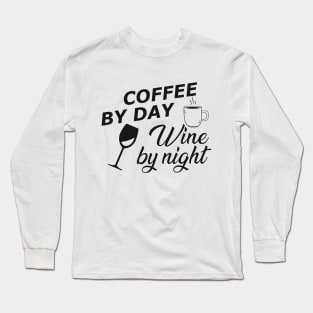 Coffee by day wine by night Long Sleeve T-Shirt